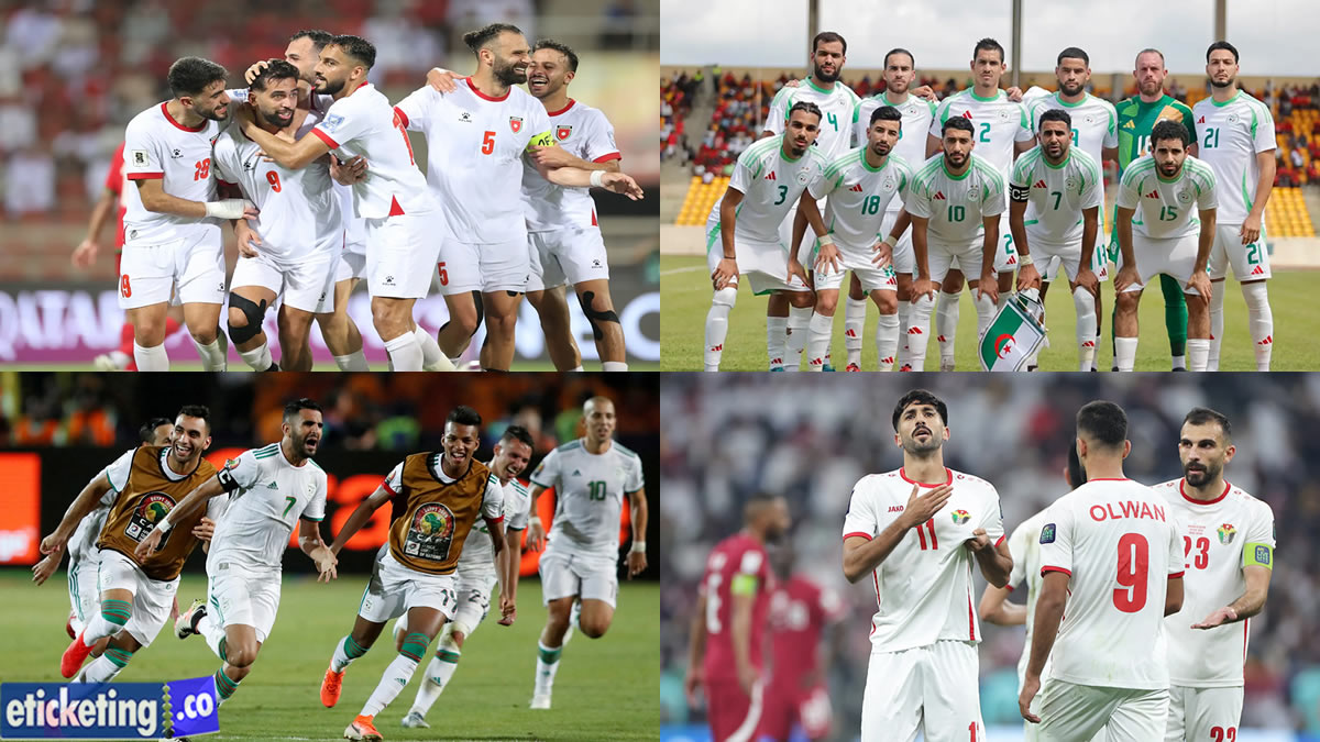 Jordan vs Algeria Tickets| Jordan vs Argentina Tickets|Algeria vs Austria Tickets