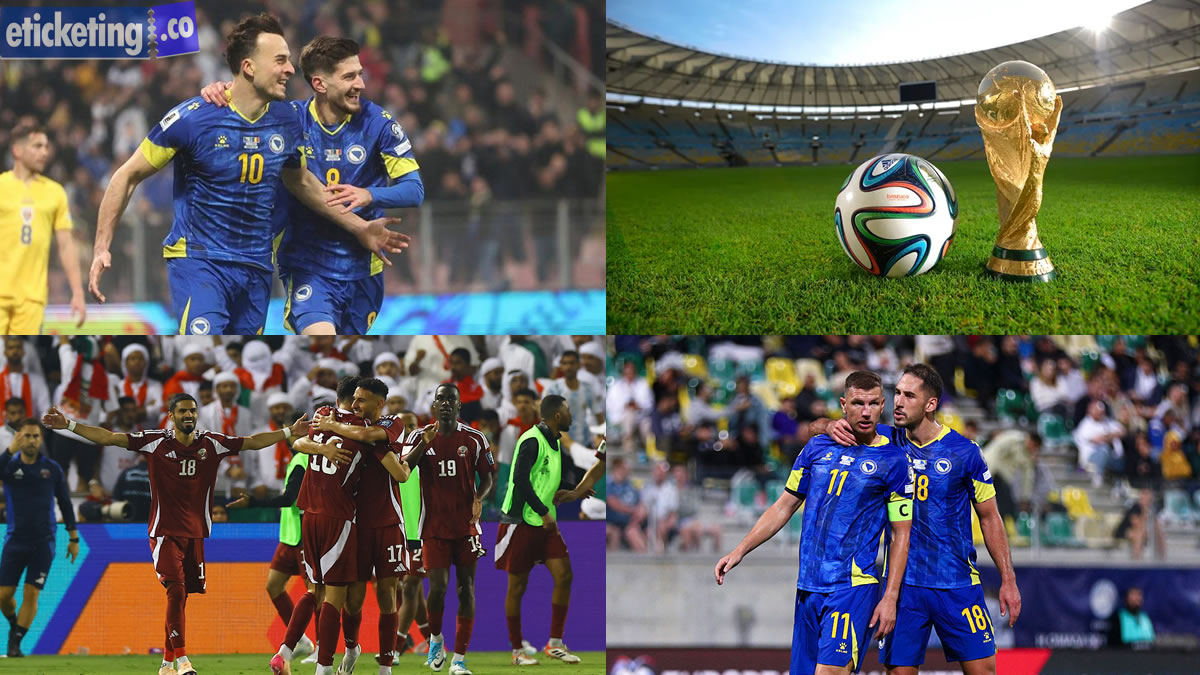 Bosnia and Herzegovina Vs Qatar Tickets | Soccer World Cup Tickets | FIFA World Cup Tickets | FIFA 2026 Tickets | Football World Cup Tickets |