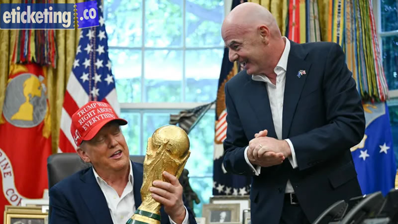 FIFA World Cup Tickets: Trump to Play Key Role in Final Trophy Presentation