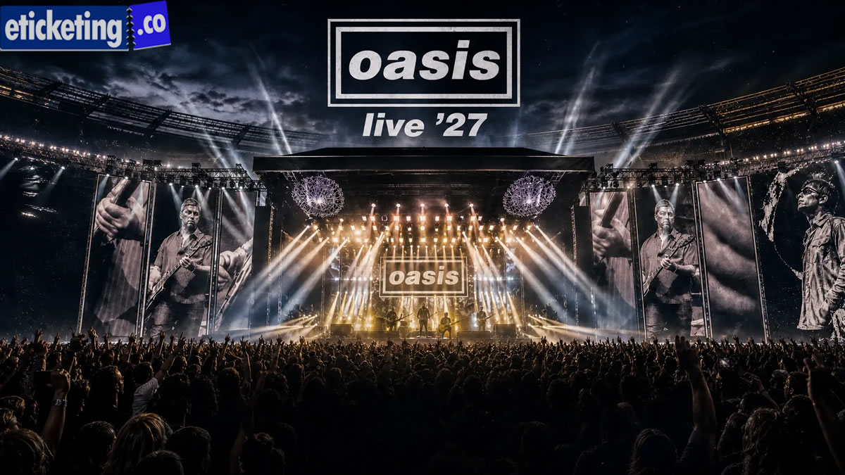 Oasis Tickets | Oasis 2027 Tickets | Oasis 2027 Tour Tickets